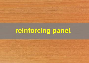  reinforcing panel 